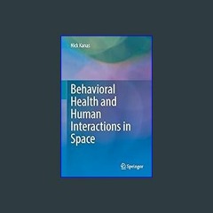 (DOWNLOAD PDF)$$ ❤ Behavioral Health and Human Interactions in Space download ebook PDF EPUB