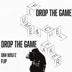 DROP THE GAME (DAN WOLFZ FLIP)