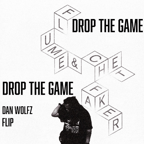 DROP THE GAME (DAN WOLFZ FLIP)