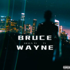 Bruce Wayne (feat. Shaun VI)