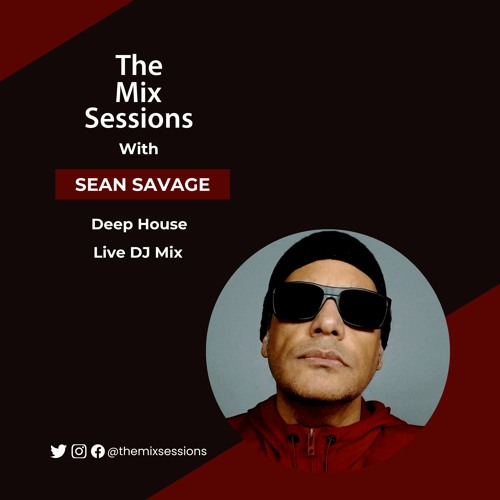 The Mix Sessions With Sean Savage Ep.07