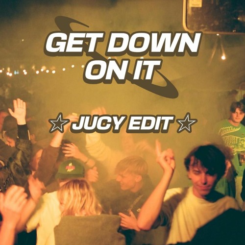 Kool & The Gang - Get Down On It (JUCY EDIT)[FREE DL]