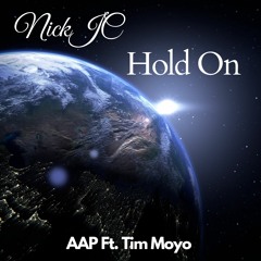 NickJC Hold On AAP Ft. Tim Moyo