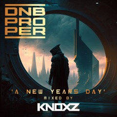 DNB PROPER - A New Years Day mixed by KNOXZ