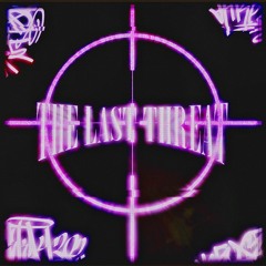 THE LAST THREAT [FULL EP STREAM]