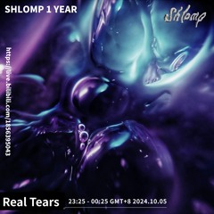 Shlomp 1st w/ Real Tears