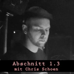 Abschnitt 1.3 mit Chris Schoen
