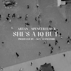 ARTAN Feat. Spencer Elmer - She's A 10 But... (Slowed & Reverb)