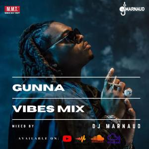 GUNNA VIBES MIX - DJ MARNAUD