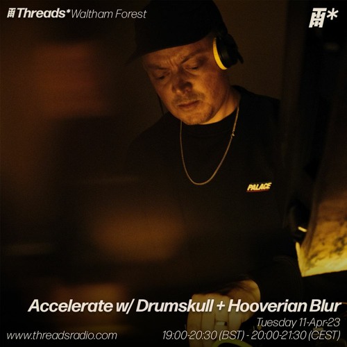 Accelerate w/ Drumskull + Hooverian Blur (*Waltham Forest) - 11-Apr-23