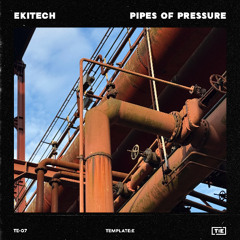 Ekitech - Pipes of Pressure [Template:E]