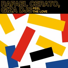 Rafael Cerato, gizA djs - Feel The Love