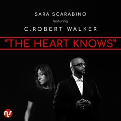 Sara Scarabino feat. C. Robert Walker - The Heart Knows (Vocal Mix)