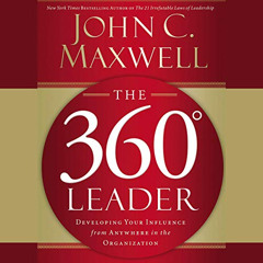 [Free] EBOOK 📙 The 360 Degree Leader: Developing Your Influence from Anywhere in the