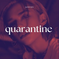 quarantine - jumin Kim