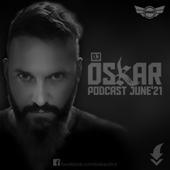 Dj Oskar - Podcast June 2021 / FREE DOWNLOAD!