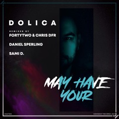 Dolica - May Have Your (Sami D. Remix)[SNIPPED]