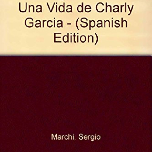 [Free] EBOOK 📂 No Digas NADA - Una Vida de Charly Garcia - (Spanish Edition) by  SER