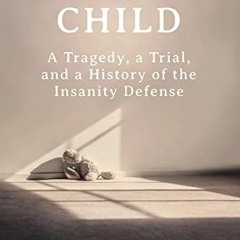 ( m2O ) Nobody's Child: A Tragedy, a Trial, and a History of the Insanity Defense by  Susan Vinocour