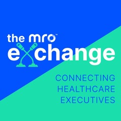 MRO Exchange: Connecting Healthcare Executives