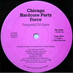 The Chicago Hardcore Party Force Feat. Dj Dave - Rave Machine