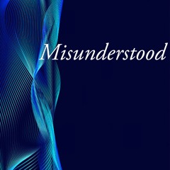 Misunderstood