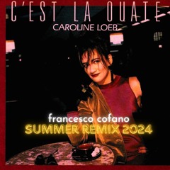 Caroline Loeb - C'est La Ouate (Francesco Cofano Summer Remix 2024)