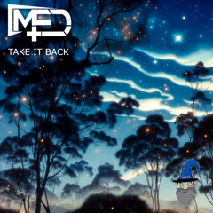 MED - TAKE IT BACK (FREE DOWNLOAD)