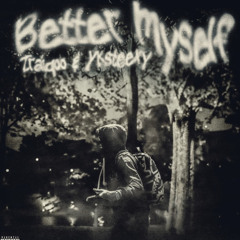 Yksteexy x Traiqo - Better Myself