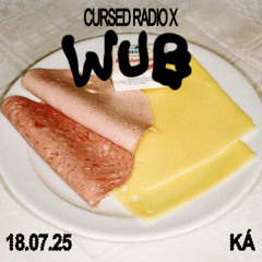 WUB X CURSEDFM