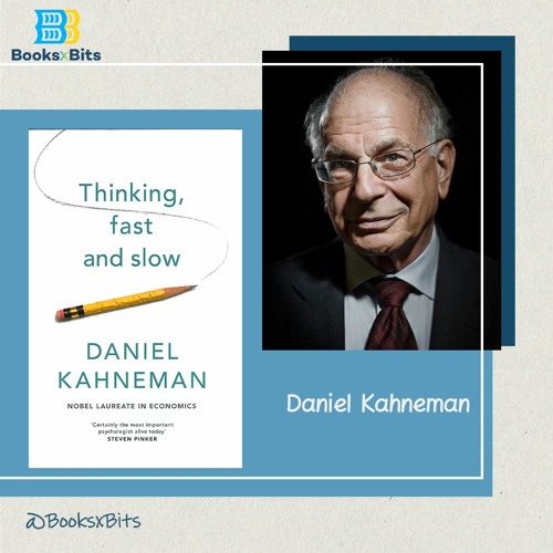 Stream episode Thinking Fast and Slow by Daniel Kahneman (Book Summary) by  BooksxBits Podcast podcast