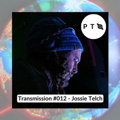 Transmission #012 - Jossie Telch [MEX]