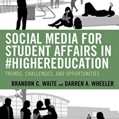 [Free] EPUB 📜 Social Media for Student Affairs in #HigherEducation: Trends, Challeng