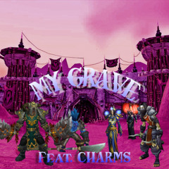 MY GRAVE (Feat. Charms) 2020
