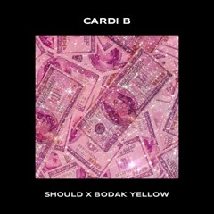 Cardi B - Should x Bodak Yellow (WIDDER Live Edit) [BUY = FREE DL]