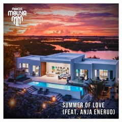 Marcus Mouya Feat. Anja Enerud - Summer Of Love [LISTEN ON SPOTIFY!!]