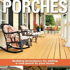 PDF READ ONLINE] Ultimate Guide: Porches (Home Improvement)