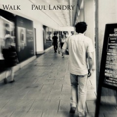 Walk | Paul Landry