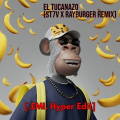 El Tucanazo (ST7V X RayBurger Remix) [.EMI. Hyper Edit]