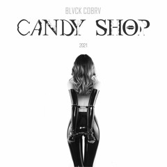 BLVCK COBRV - Candy Shop 2021