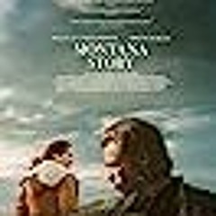 Montana Story (2021) FullMovie@ 123𝓶𝓸𝓿𝓲𝓮𝓼 6591599 At-Home