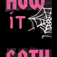 how it goth