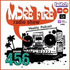 More Fire Show Ep456 (Full Show) April 11th 2024 Hosted By Crossfire From Unity Sound