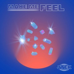 Make Me Feel (Original Mix) [FREE DL]