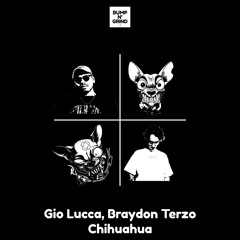 Gio Lucca, Braydon Terzo - Chihuahua (Radio Mix)