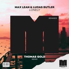 Max Lean & Lucas Butler - Lonely (Thomas Gold Remix)