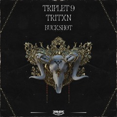 Triplet9 & Tritxn - Buckshot (Free Download)