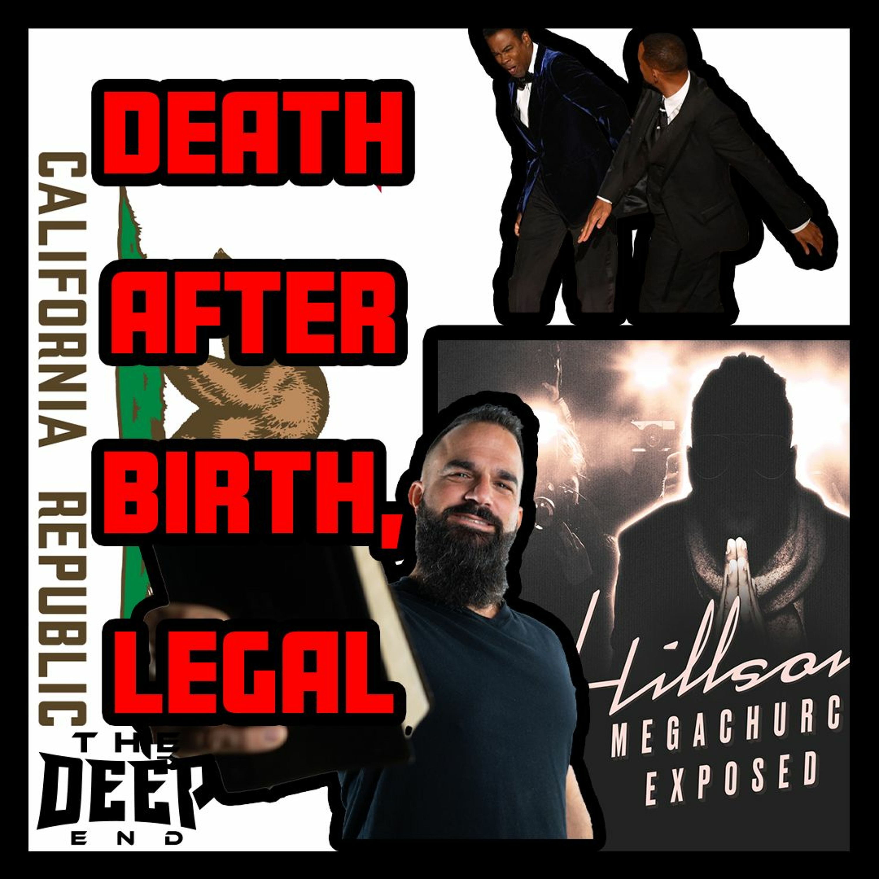 The Deep End S5E22 | Killing Children in California is Legal, Will Smith, and Hillsong Documentary