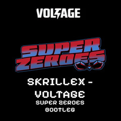 Voltage (Super Zeroes bootleg) [FREE DOWNLOAD]