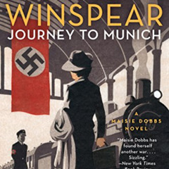 [DOWNLOAD] EPUB 💔 Journey to Munich: A Maisie Dobbs Novel by  Jacqueline Winspear EB